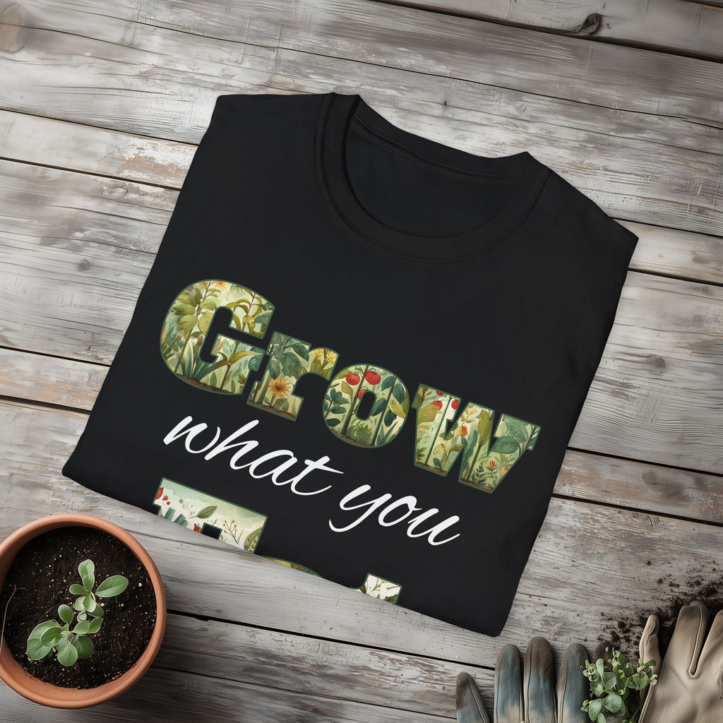 Grow What You Eat T-Shirt