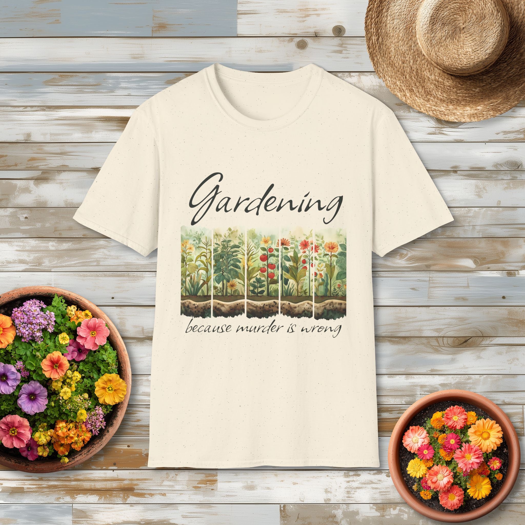Because Murder is Wrong Sarcastic T-Shirt for Gardeners