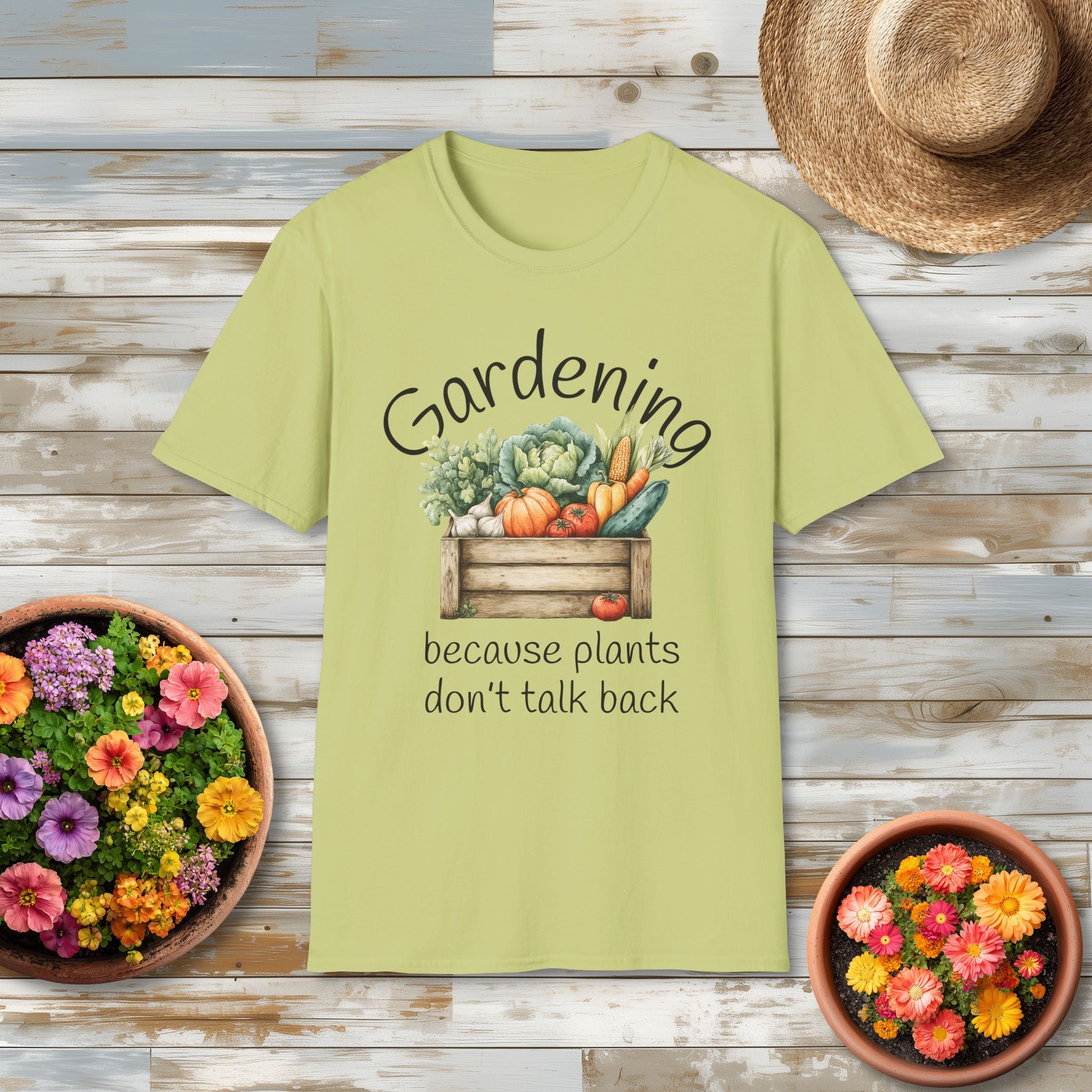 Because Plants Don't Talk Back T-Shirt for Gardeners