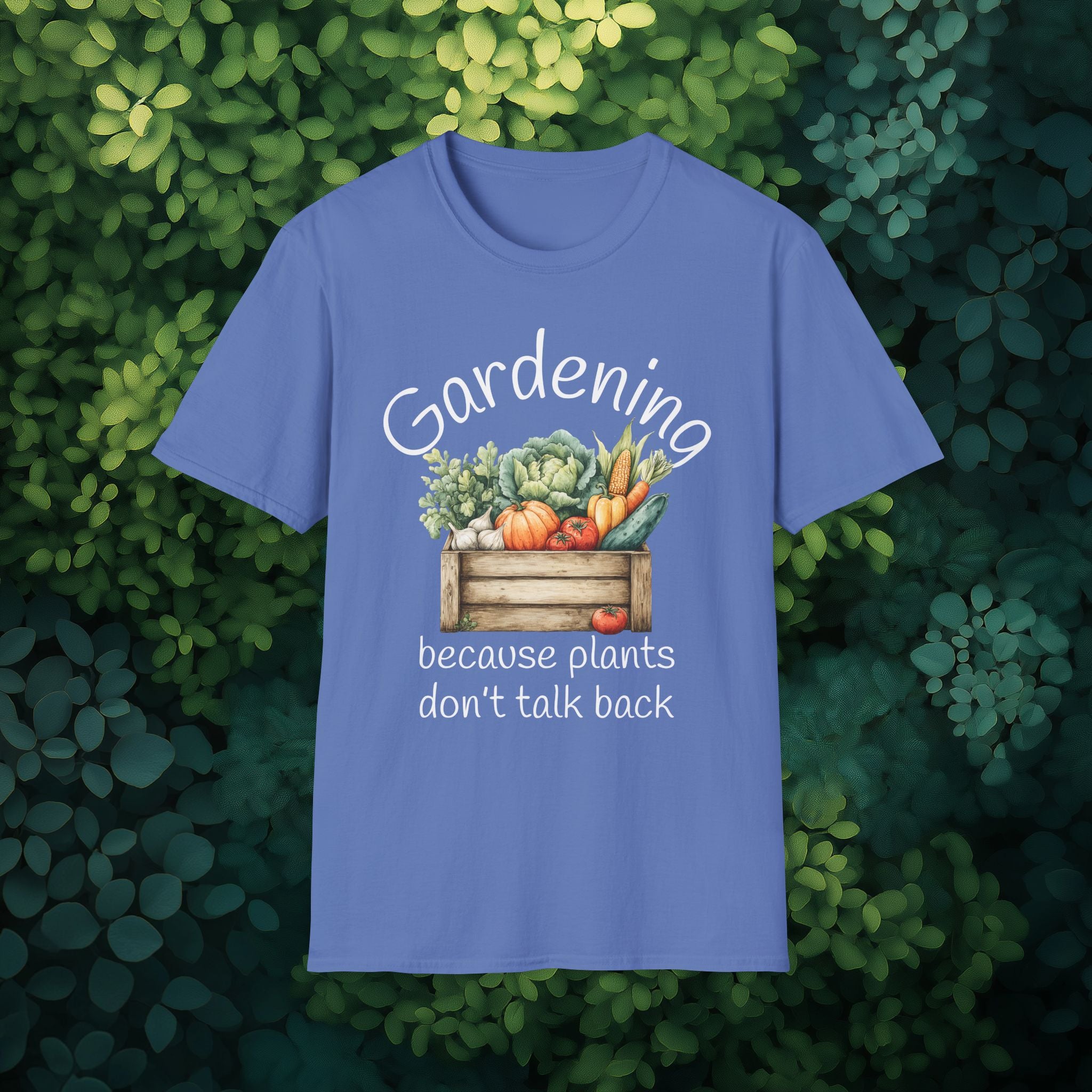 Because Plants Don't Talk Back T-Shirt for Gardeners