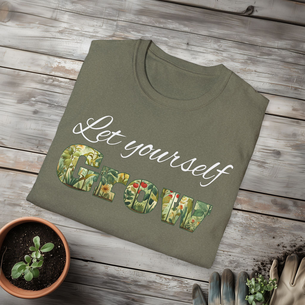 Let Yourself Grow Inspirational T-Shirt for Gardeners