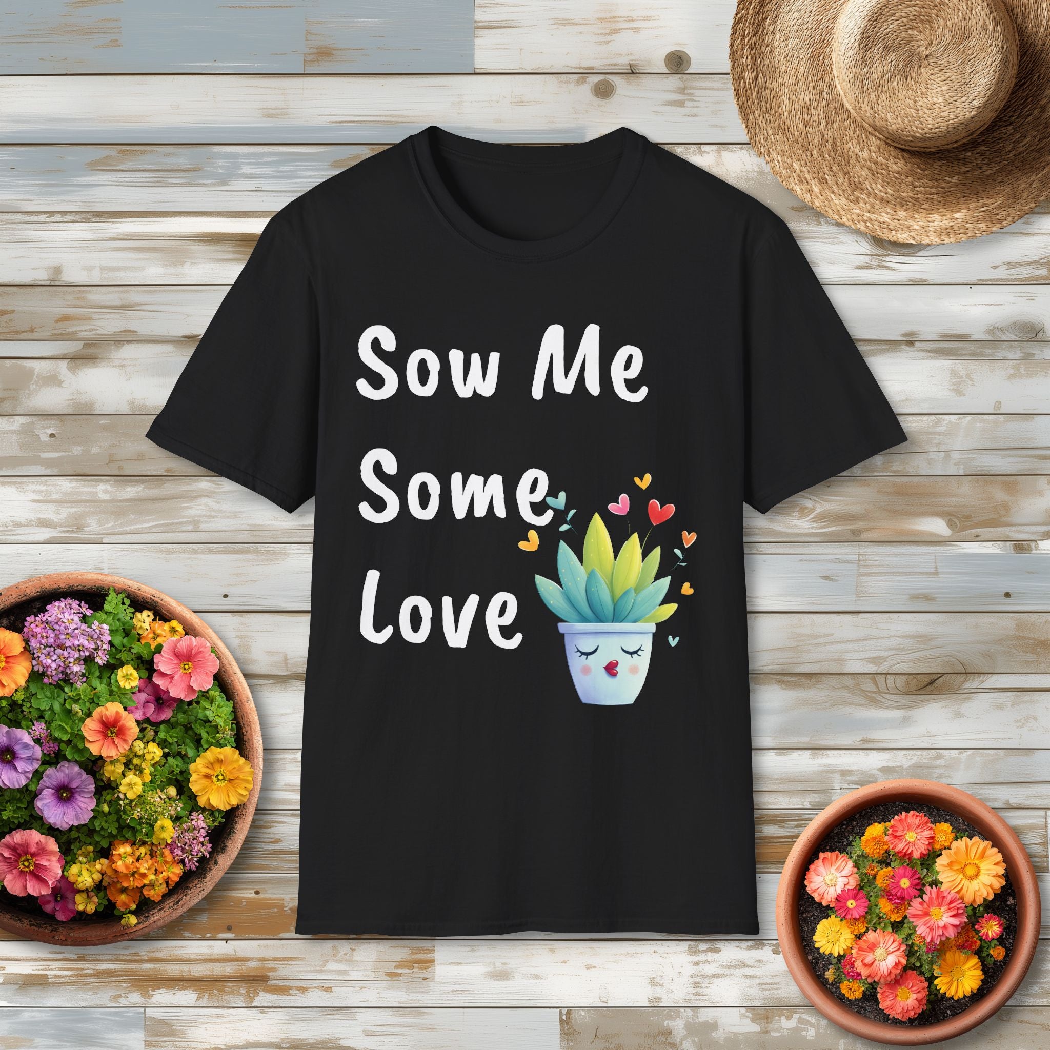 Sow Me Some Love Punny Plant T-shirt