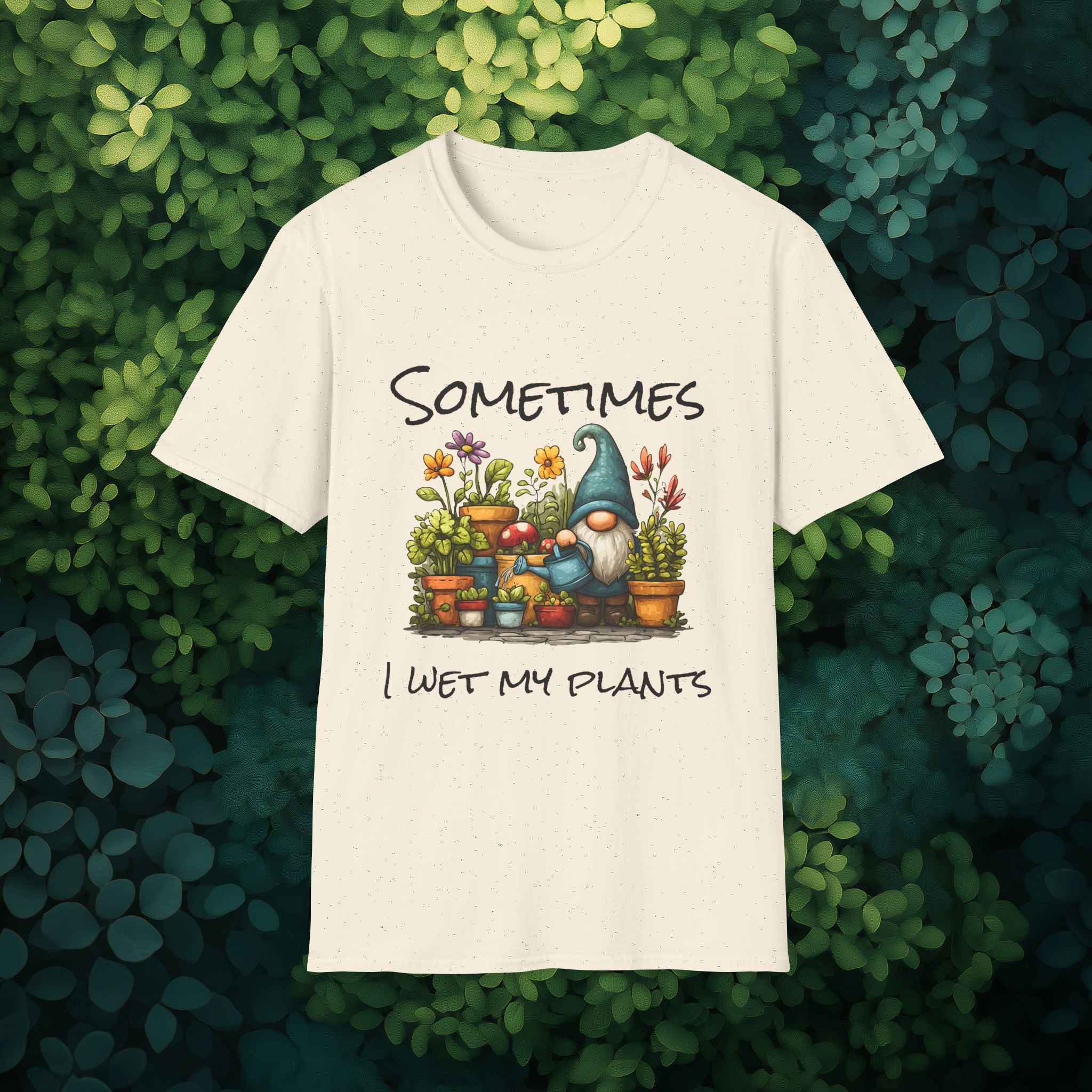 Sometimes I Wet My Plants Garden Gnome T-Shirt