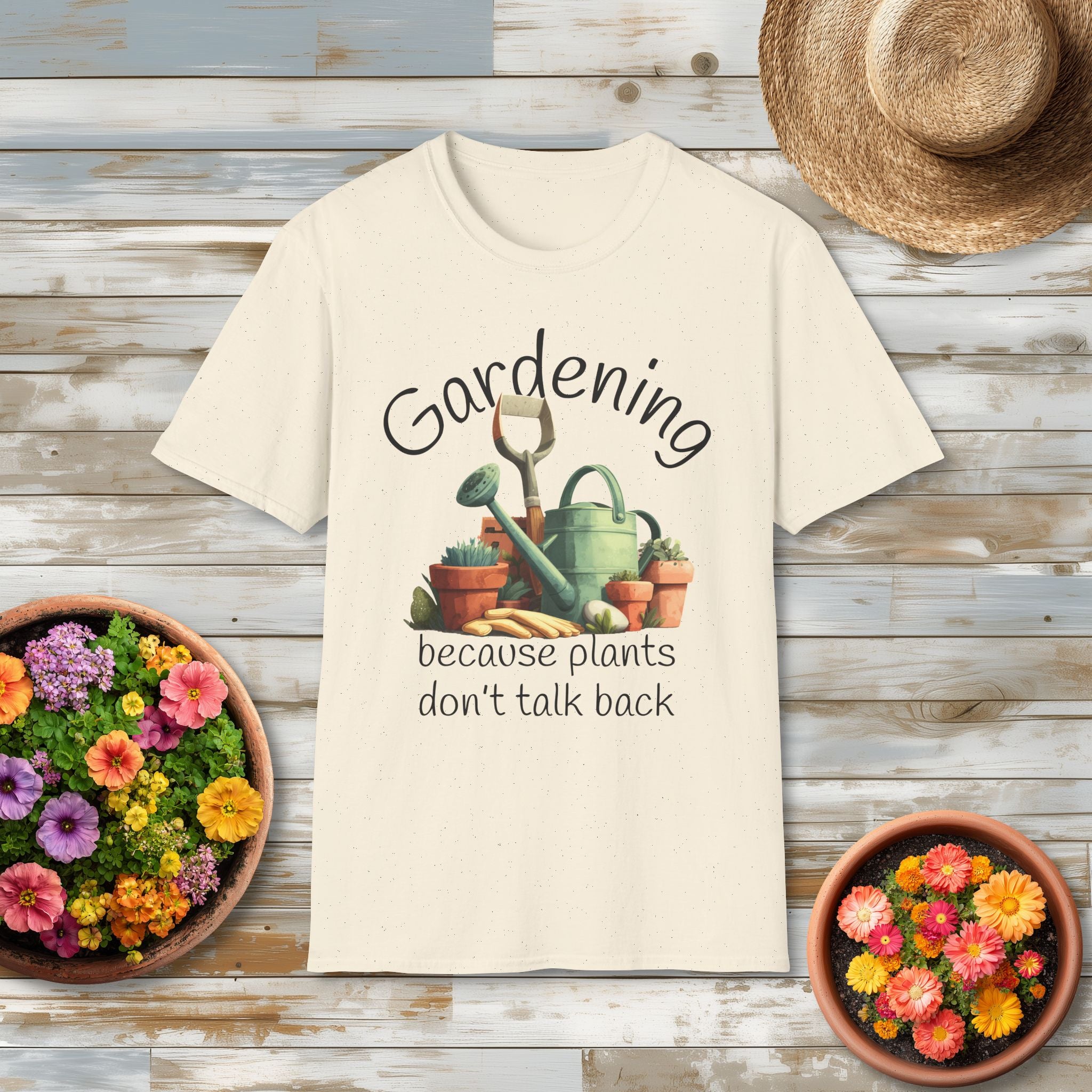 Gardening Because Plants Don't Talk Back T-Shirt