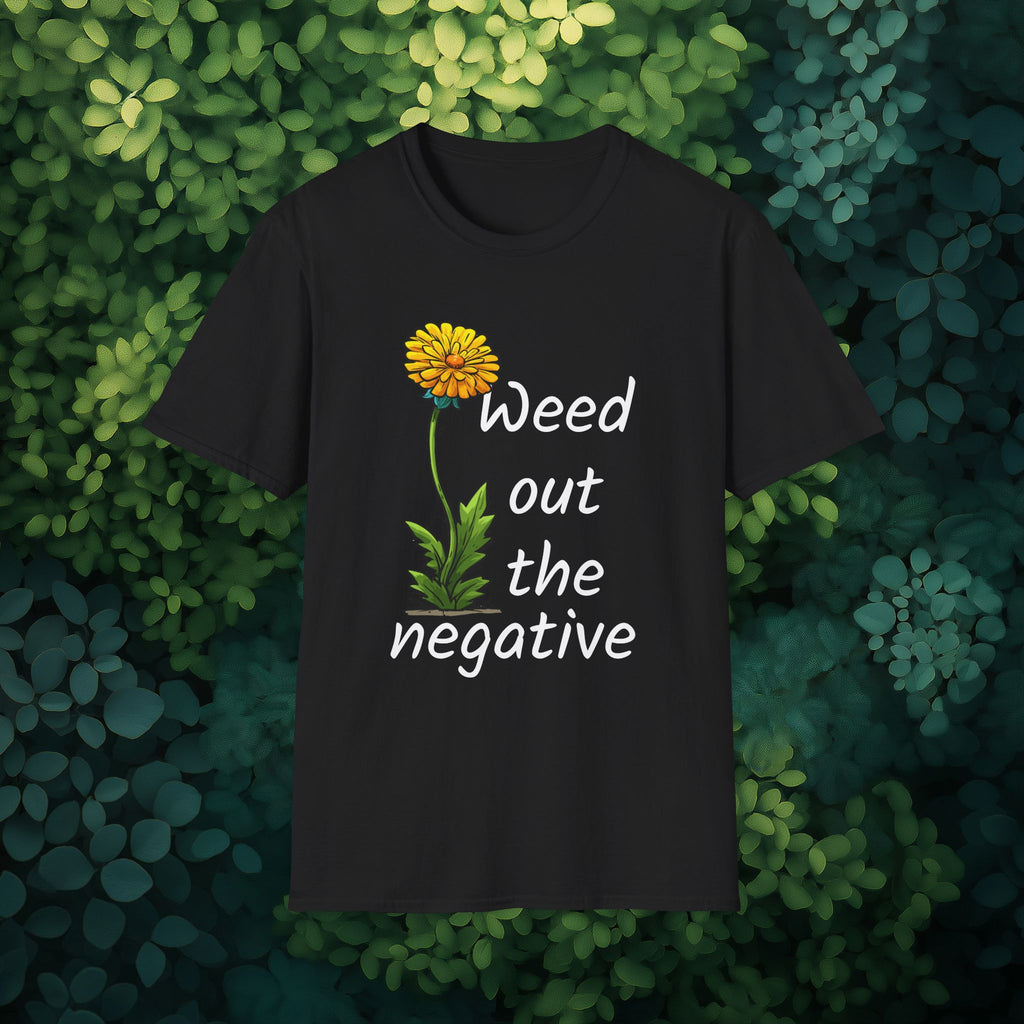 Weed Out the Negative Tee for Garden Lovers