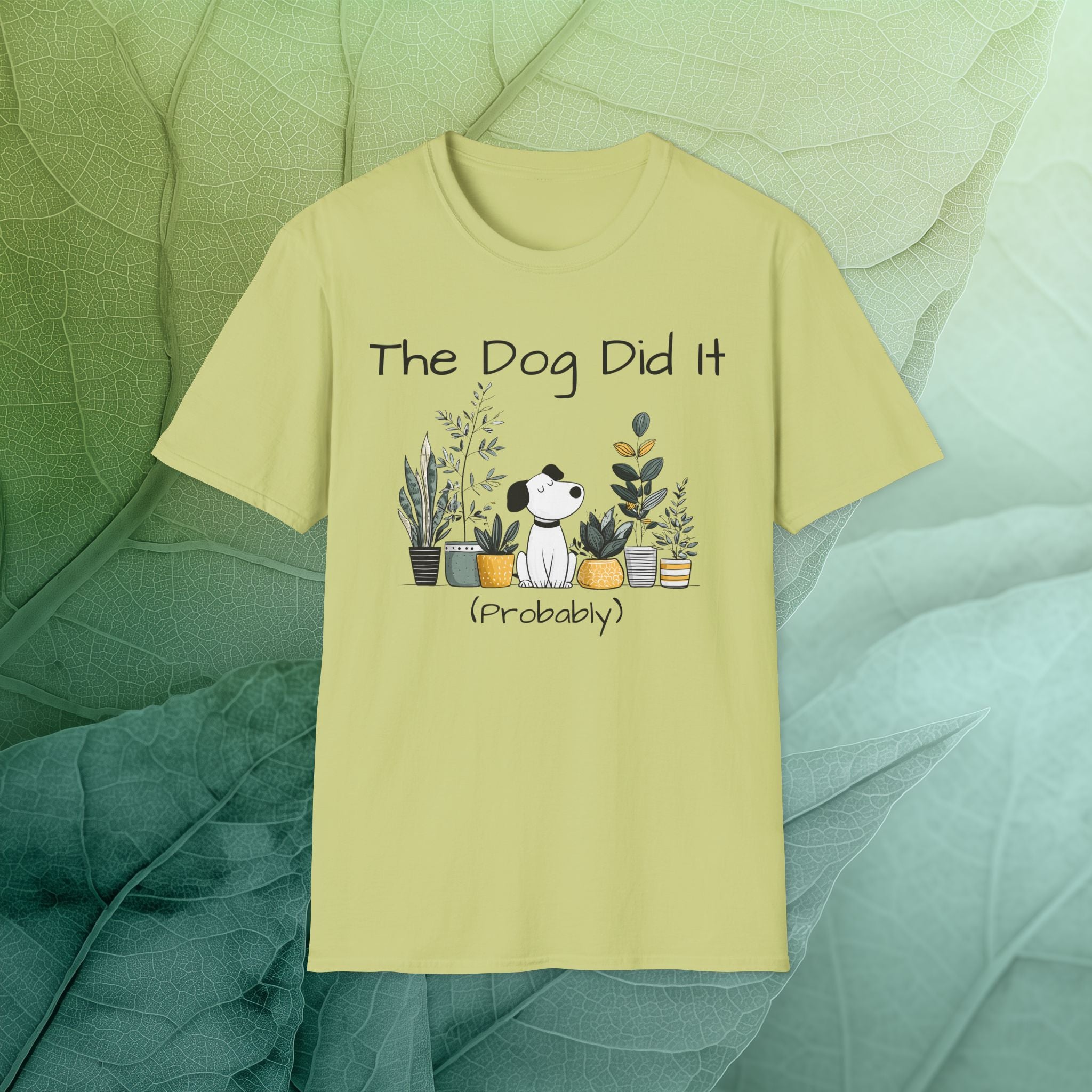 “The Dog Did It” T-Shirt – Perfect Gift for Dog Moms and Plant Lovers