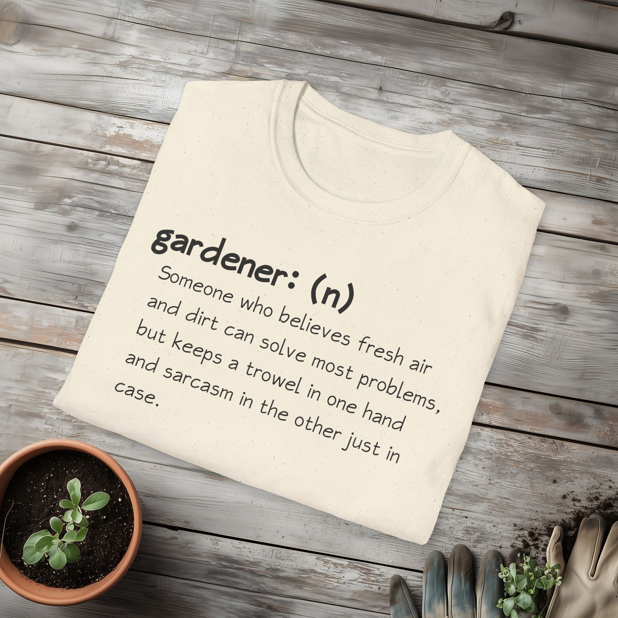 Gardener Definition, Trowel and Sarcasm, Sassy T-Shirt