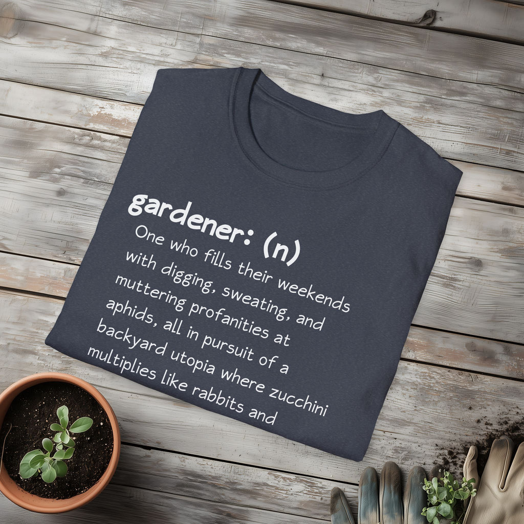 Gardener Definition, Jealous Neighbors Sassy T-Shirt