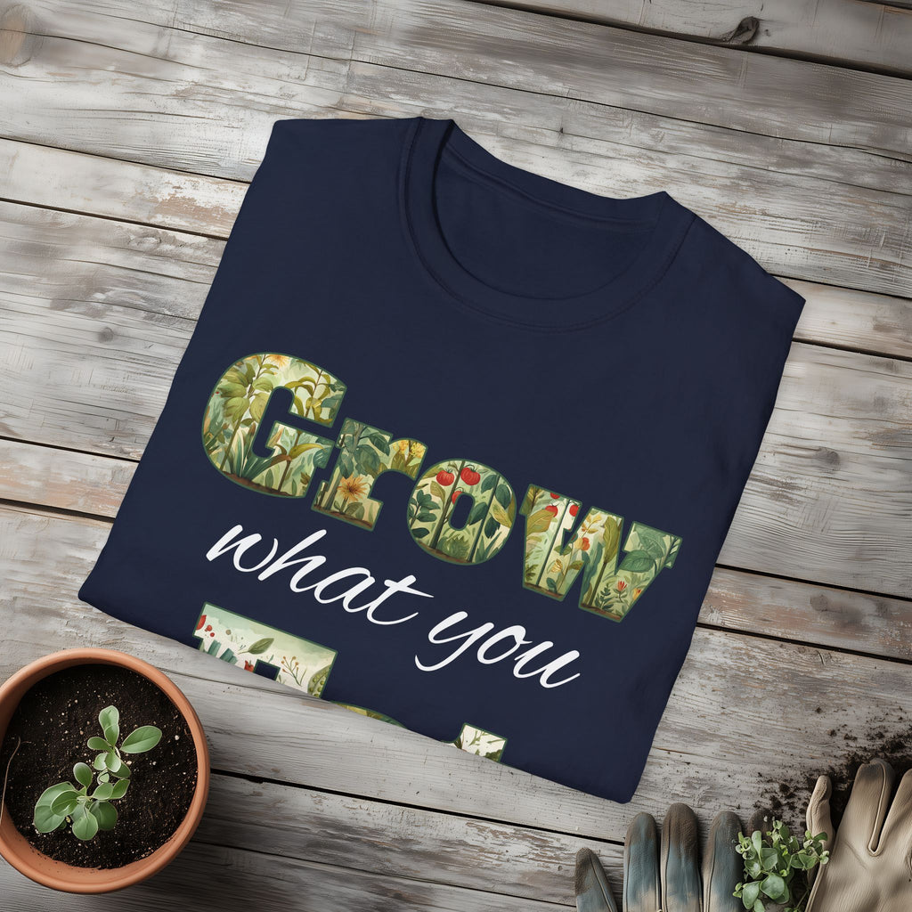 Grow What You Eat T-Shirt
