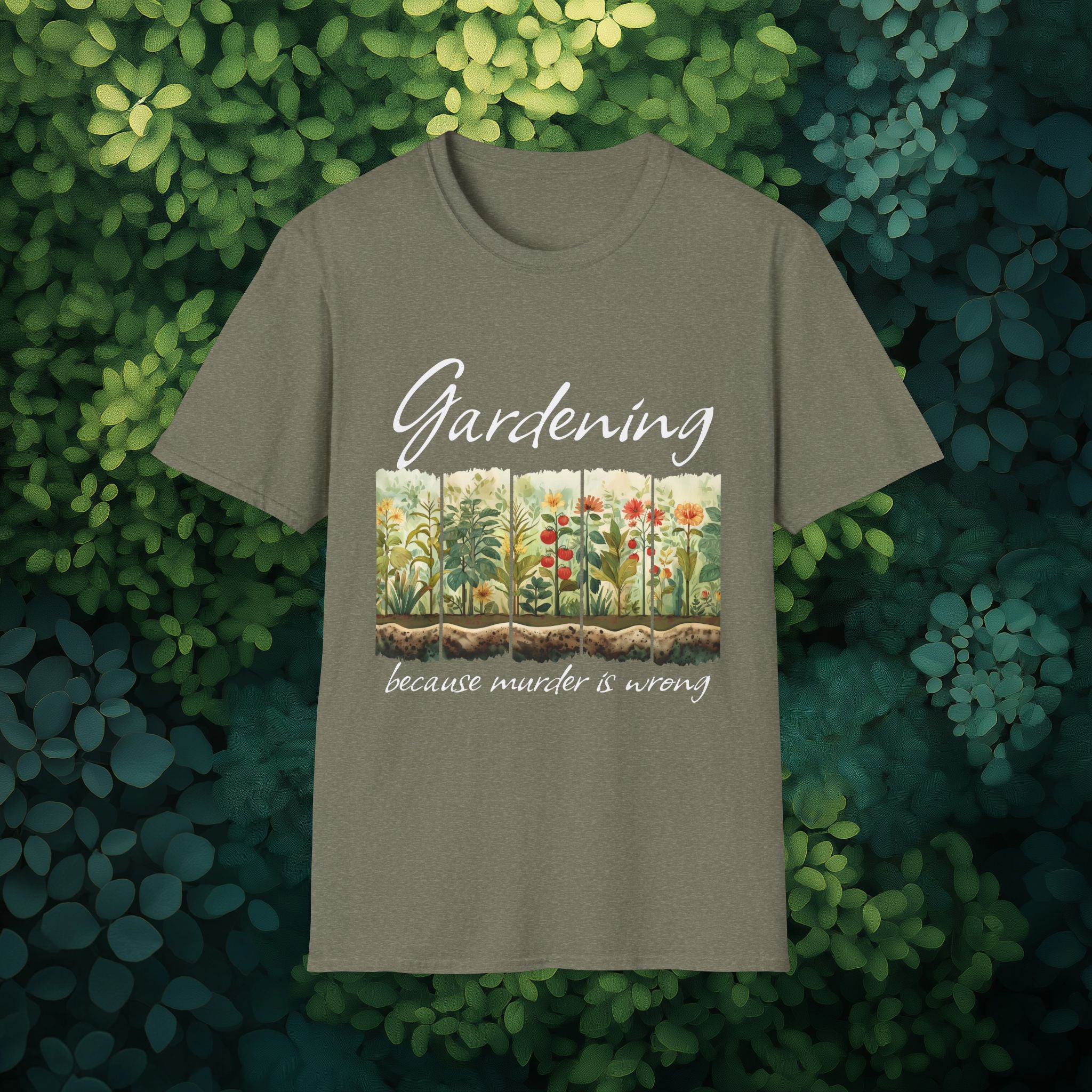 Because Murder is Wrong Sarcastic T-Shirt for Gardeners