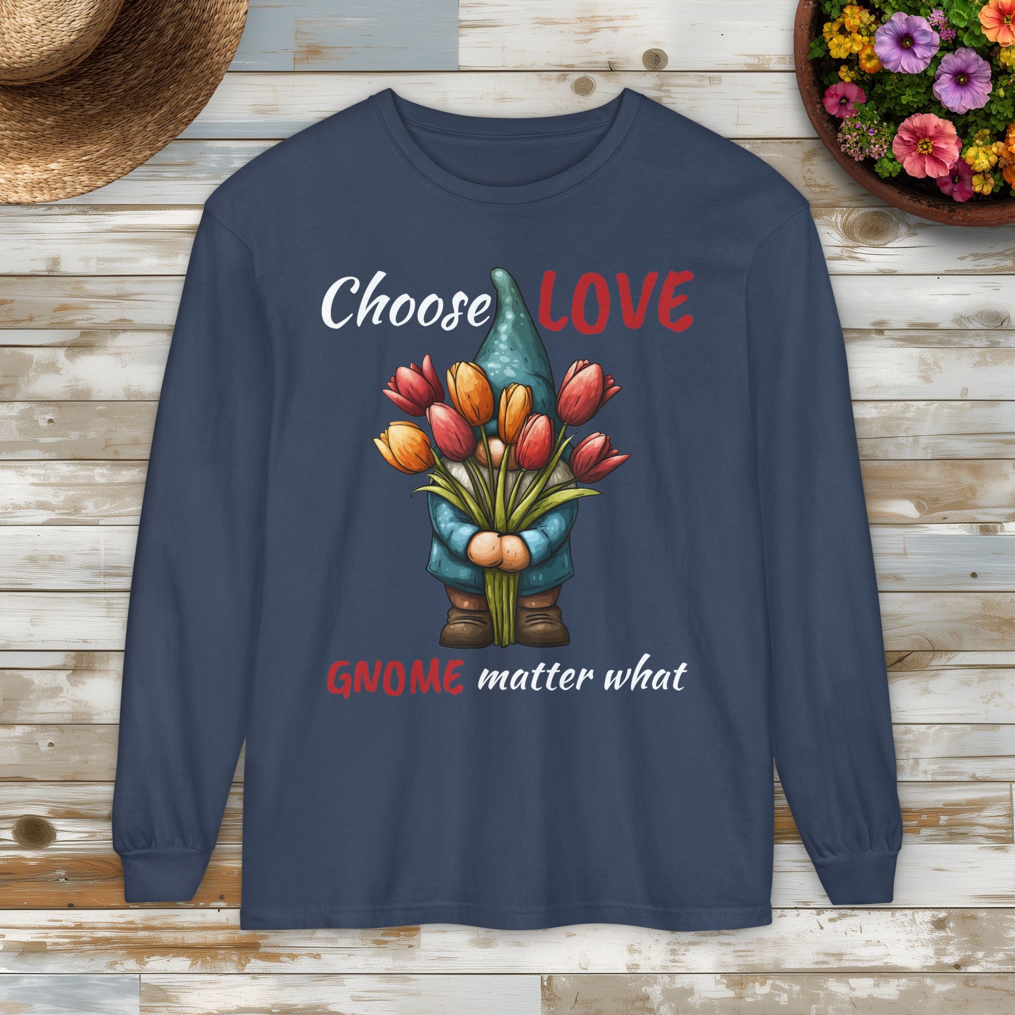 Choose LOVE Gnome Matter What Long Sleeve Tee
