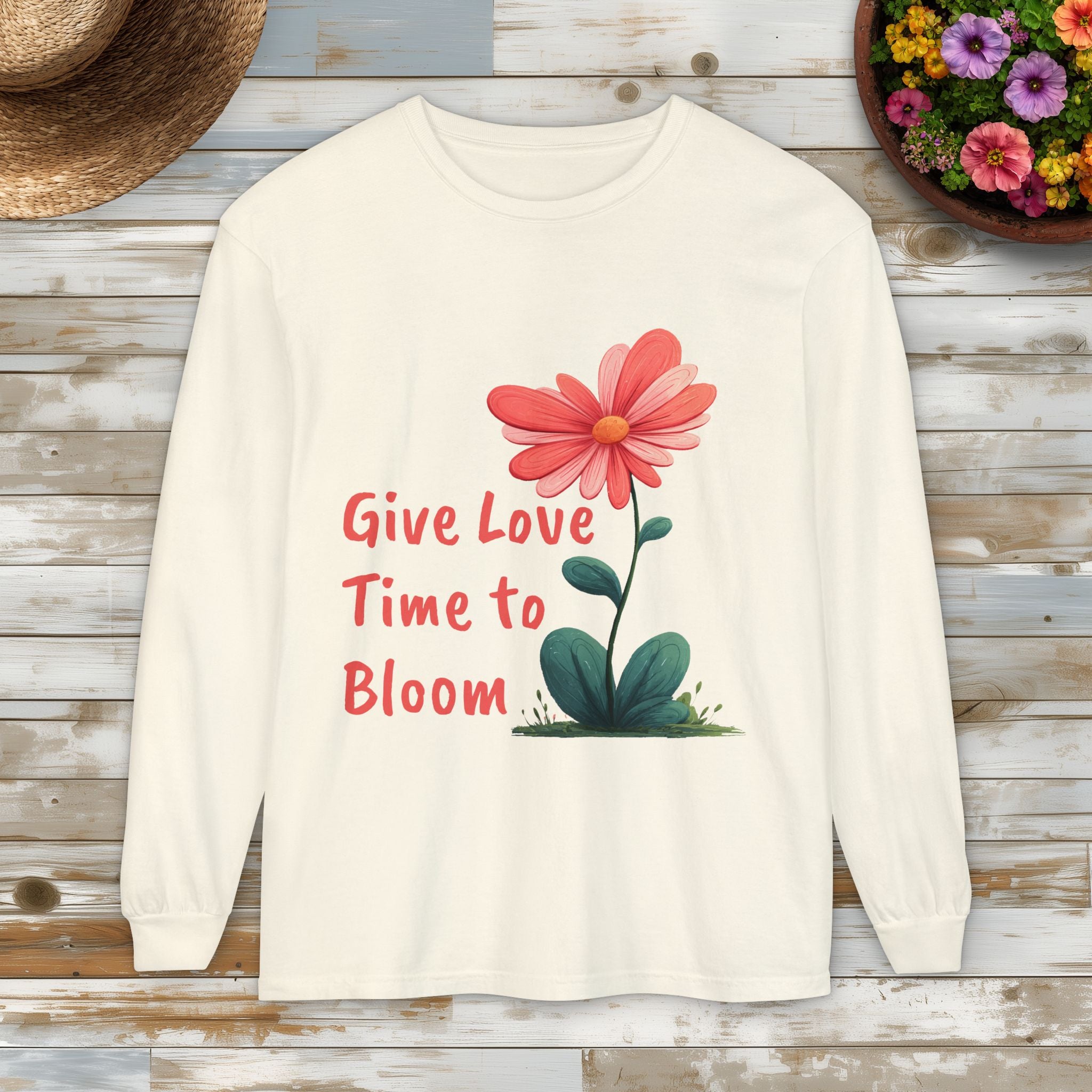 Give Love Time to Bloom Long Sleeve Tee
