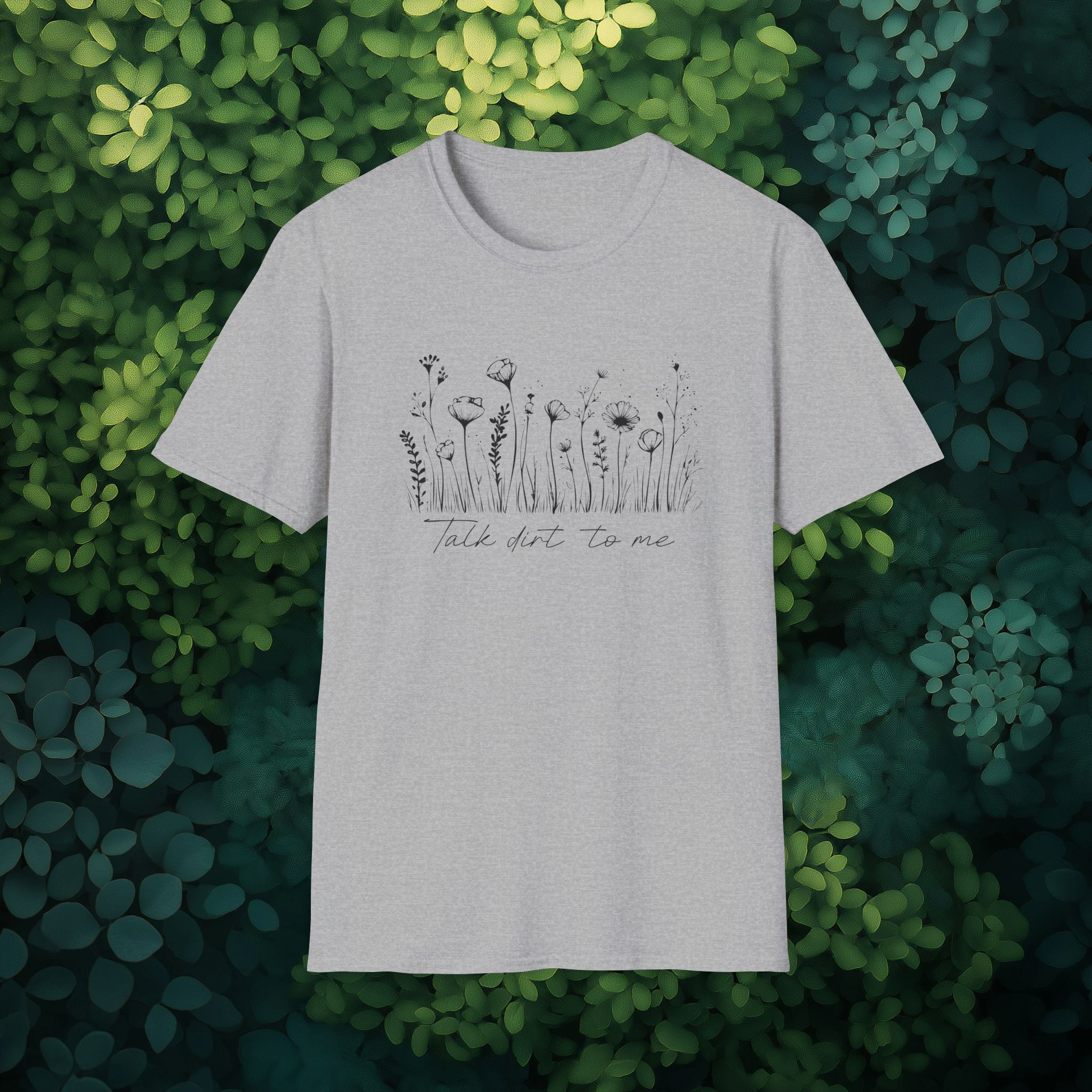Talk Dirt to Me T-Shirt for Gardeners