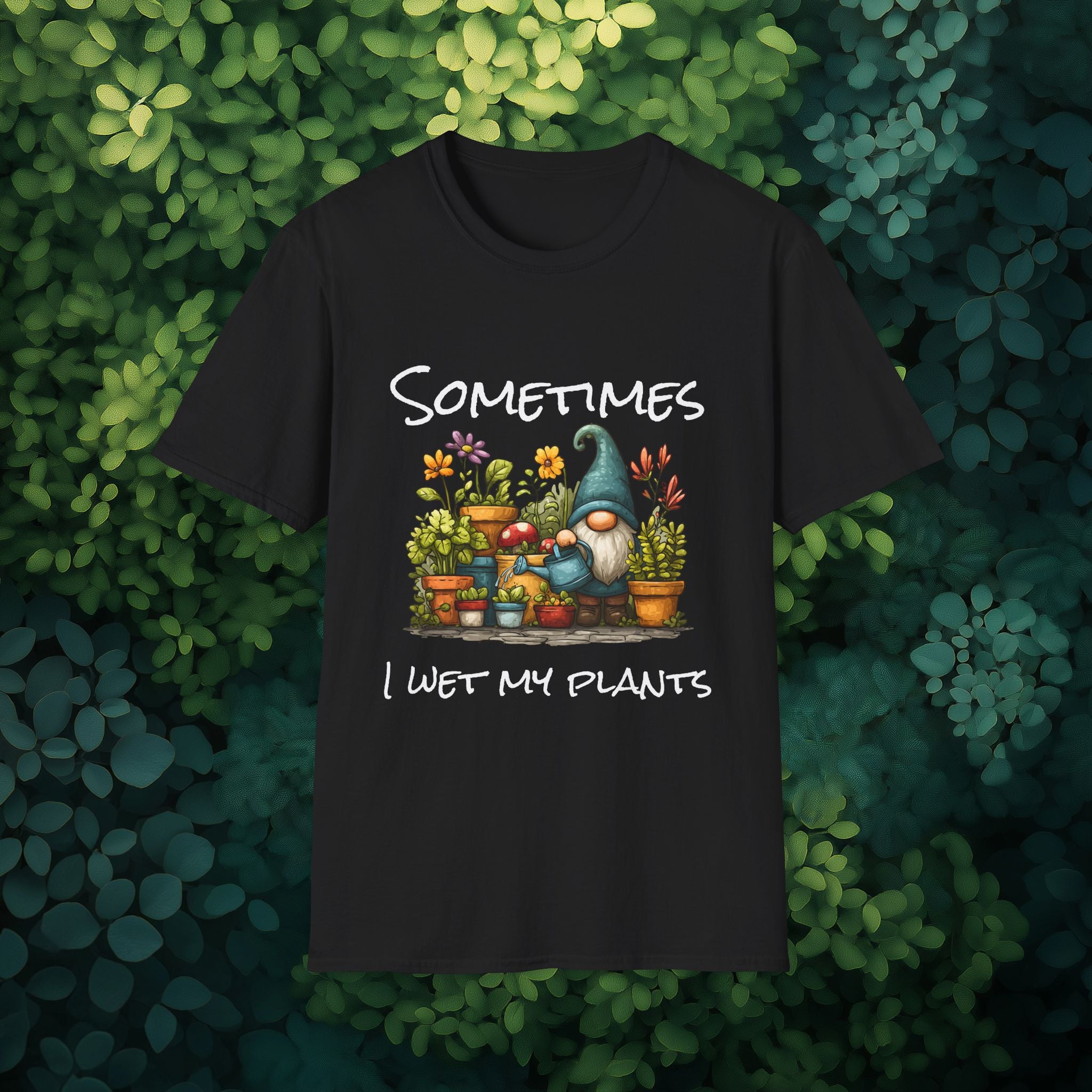 Sometimes I Wet My Plants Garden Gnome T-Shirt