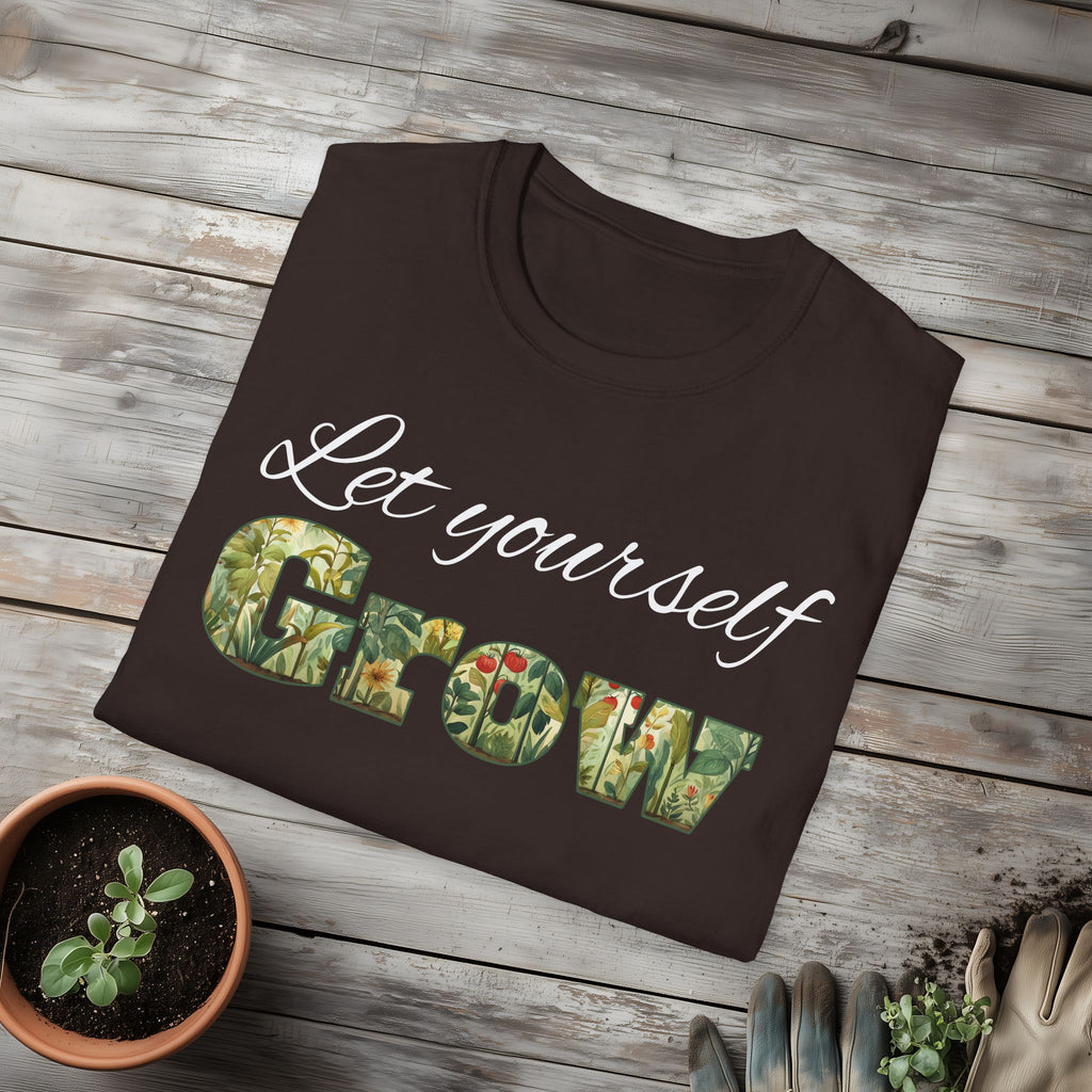 Let Yourself Grow Inspirational T-Shirt for Gardeners