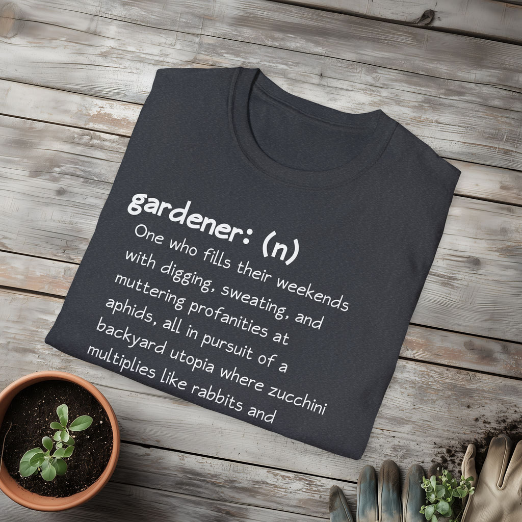 Gardener Definition, Jealous Neighbors Sassy T-Shirt