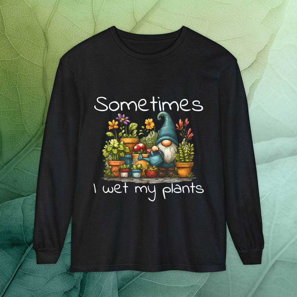 Sometimes I wet my plants Gnome Long Sleeve Tee