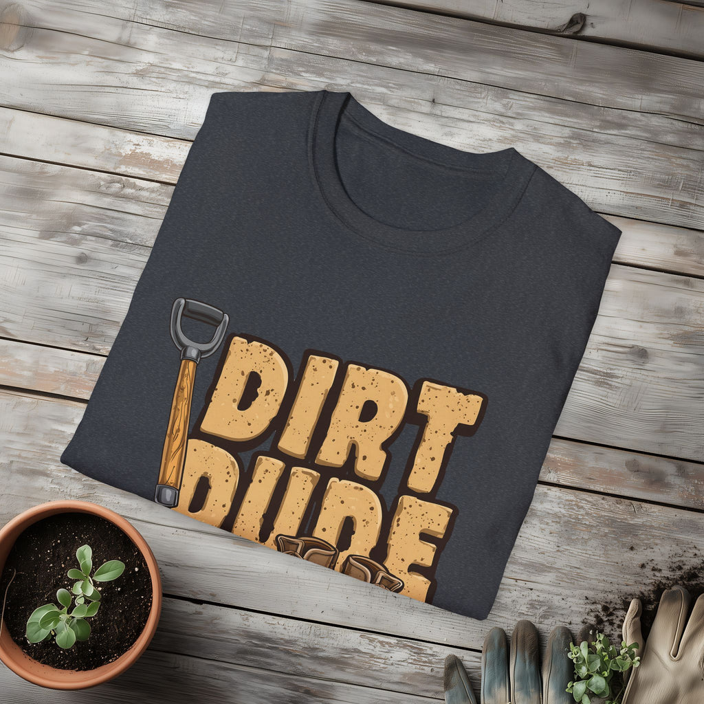 Dirt Dude T-Shirt for Gardeners