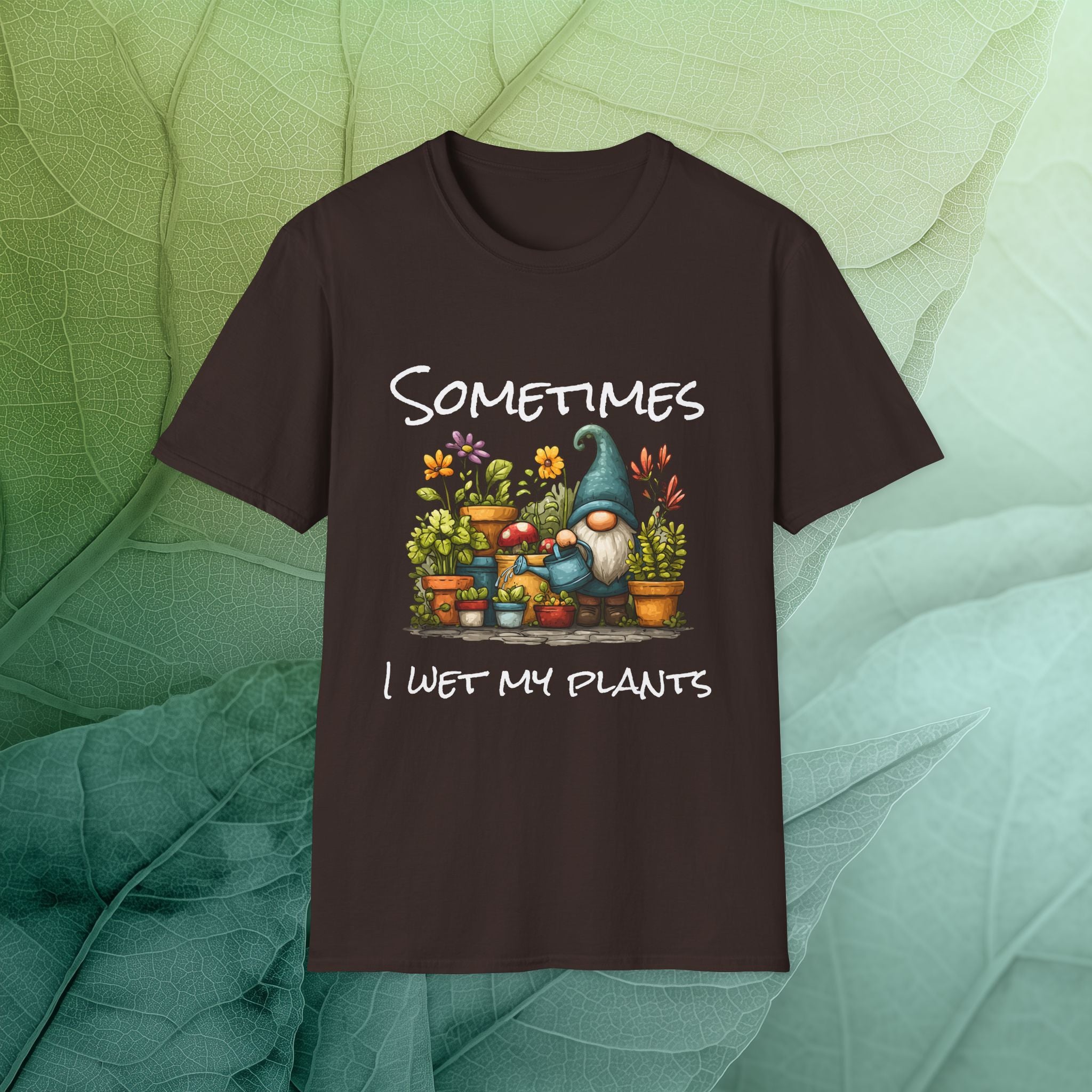Sometimes I Wet My Plants Garden Gnome T-Shirt