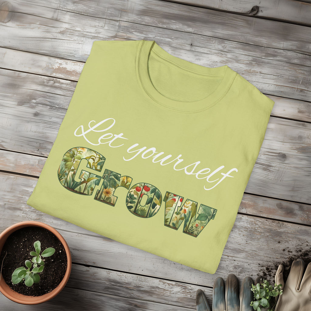 Let Yourself Grow Inspirational T-Shirt for Gardeners