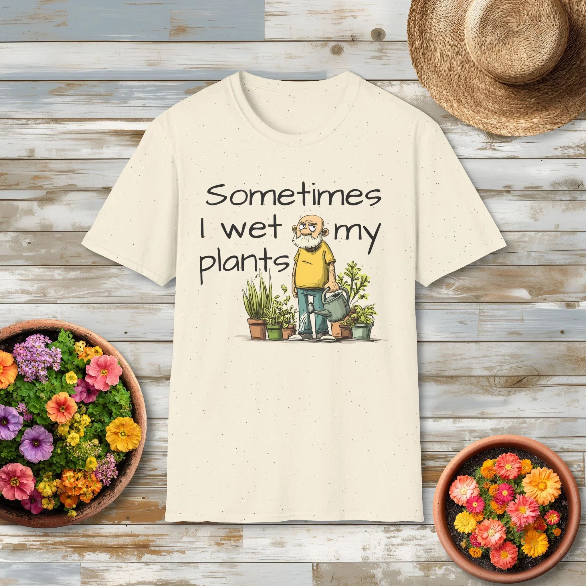 Sometimes I Wet My Plants Funny Gardening T-Shirt – Grumpy Old Man