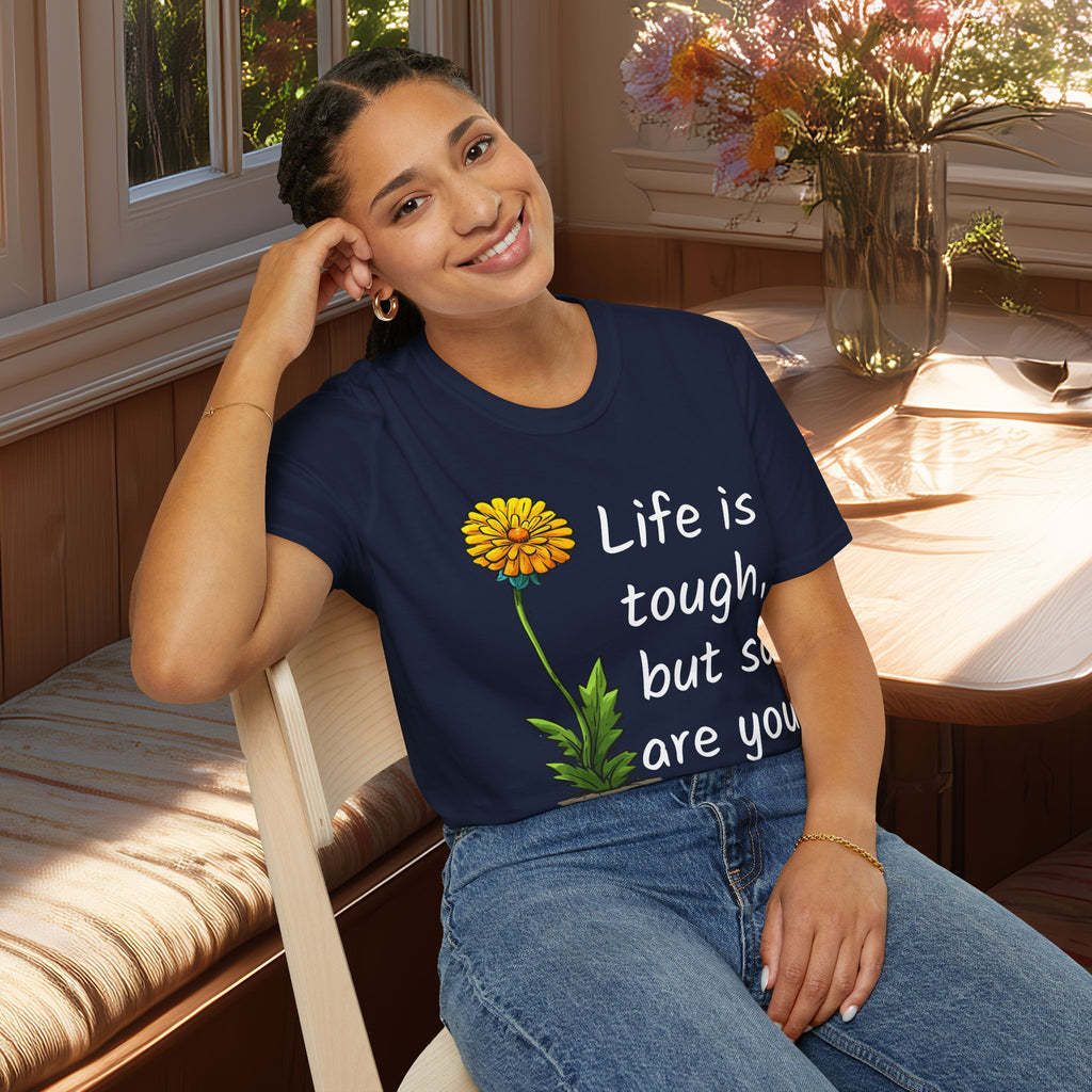 Life is Tough Motivational T-Shirt for Garden Lovers